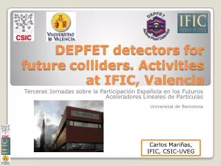 DEPFET detectors for future colliders . Activities at IFIC, Valencia