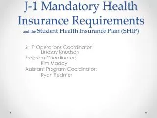 J-1 Mandatory Health Insurance Requirements and the Student Health Insurance Plan (SHIP)