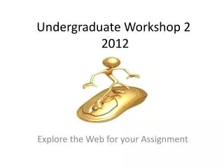 Undergraduate Workshop 2 2012