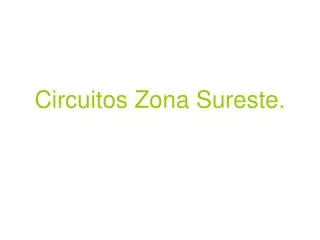 circuitos zona sureste