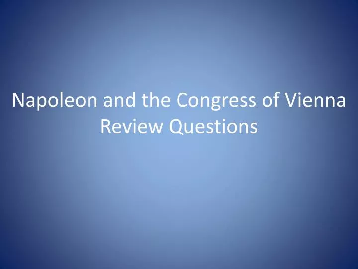 napoleon and the congress of vienna review questions