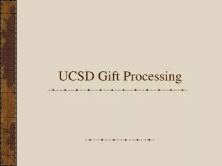UCSD Gift Processing