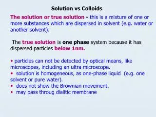 The solution or true solution - this is a mixture of one or