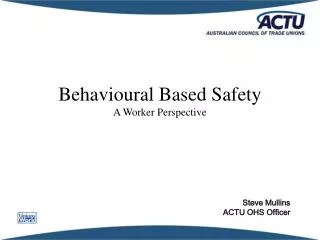 Behavioural Based Safety A Worker Perspective