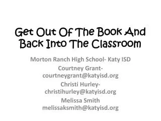 Get Out Of The Book And Back Into The Classroom