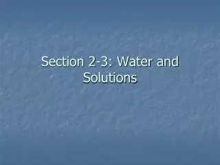 Section 2-3: Water and Solutions