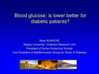 Nizar ALBACHE Aleppo University- Diabetes Research Unit President of Syrian Endocrine Society