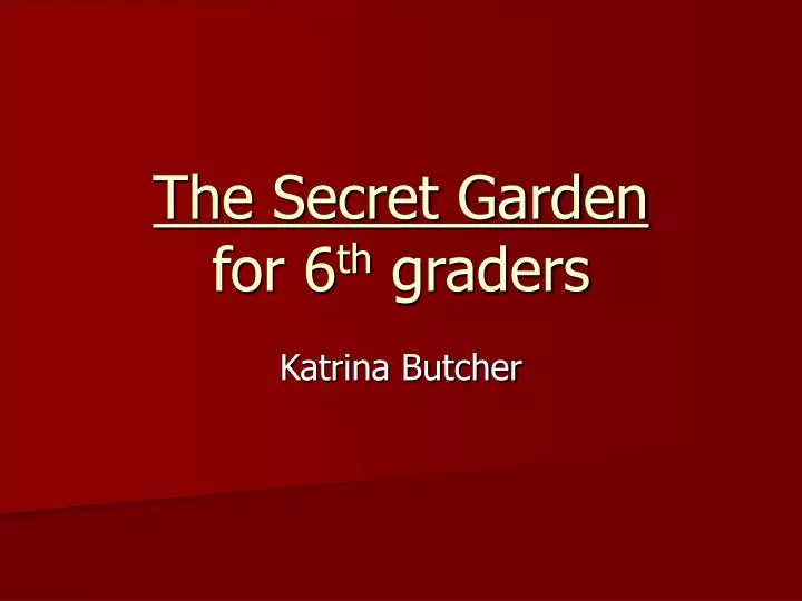 the secret garden for 6 th graders