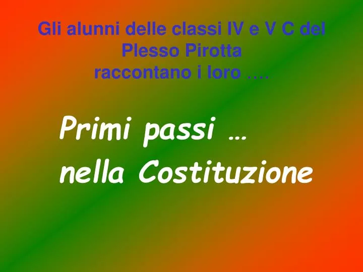 gli alunni delle classi iv e v c del plesso pirotta raccontano i loro