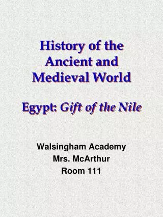 History of the Ancient and Medieval World Egypt: Gift of the Nile