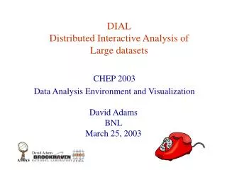 DIAL Distributed Interactive Analysis of Large datasets