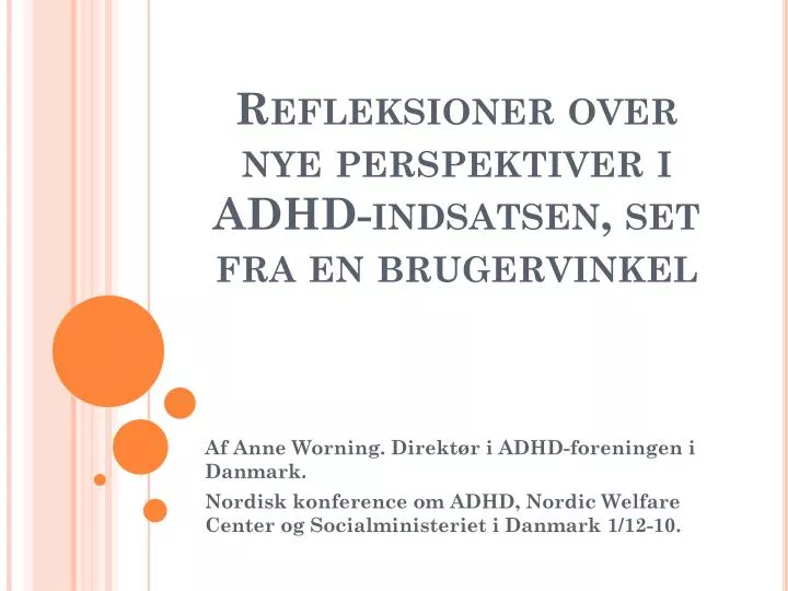 refleksioner over nye perspektiver i adhd indsatsen set fra en brugervinkel