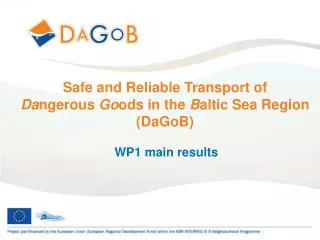 Safe and Reliable Transport of Da ngerous Go ods in the B altic Sea Region (DaGoB)