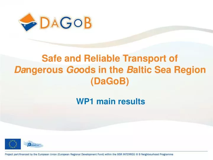 safe and reliable transport of da ngerous go ods in the b altic sea region dagob