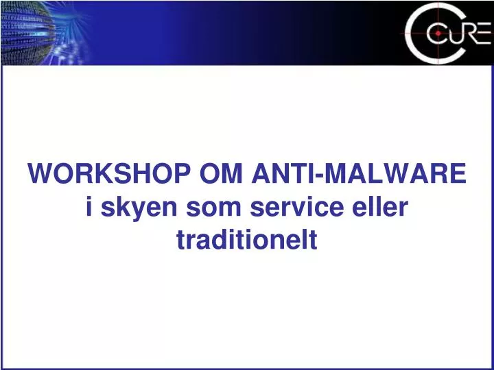 workshop om anti malware i skyen som service eller traditionelt