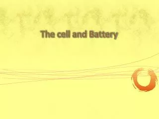 The cell and Battery