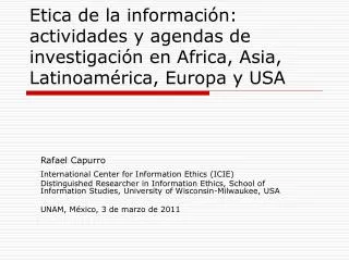 Rafael Capurro International Center for Information Ethics (ICIE)