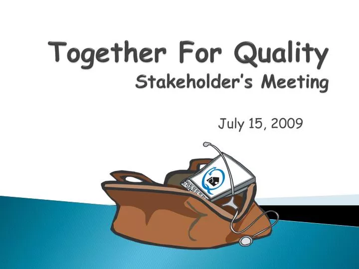 together for quality stakeholder s meeting
