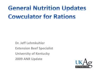 Dr. Jeff Lehmkuhler Extension Beef Specialist University of Kentucky 2009 ANR Update