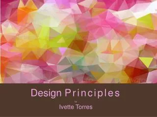 Design Principles by Ivette Torres
