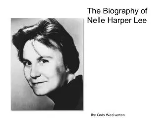 The Biography of Nelle Harper Lee