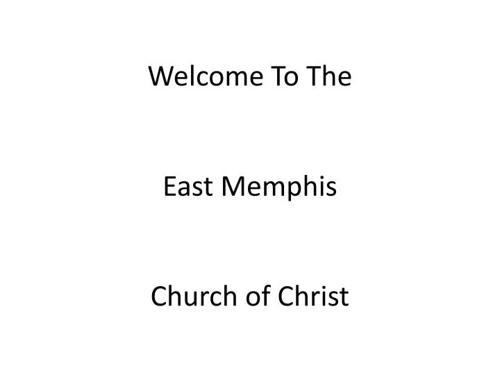 welcome to the east memphis church of christ