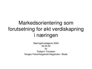 markedsorientering som forutsetning for kt verdiskapning i n ringen