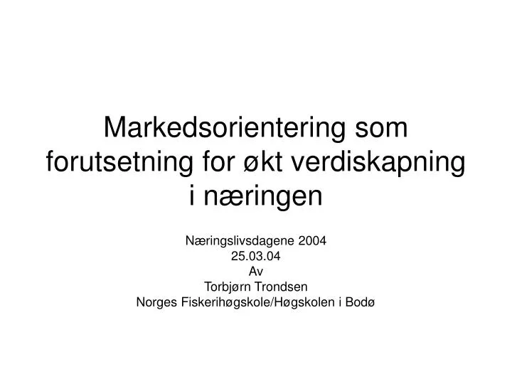 markedsorientering som forutsetning for kt verdiskapning i n ringen