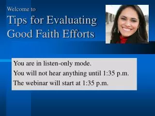 Welcome to Tips for Evaluating Good Faith Efforts