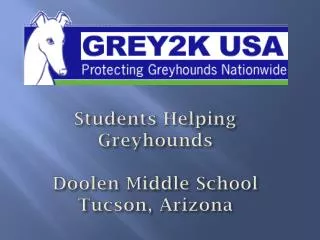 Students Helping Greyhounds Doolen Middle School Tucson, Arizona