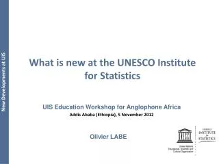 What is new at the UNESCO Institute for Statistics