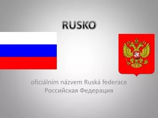 oficiálním názvem Ruská federace Российская Федерация