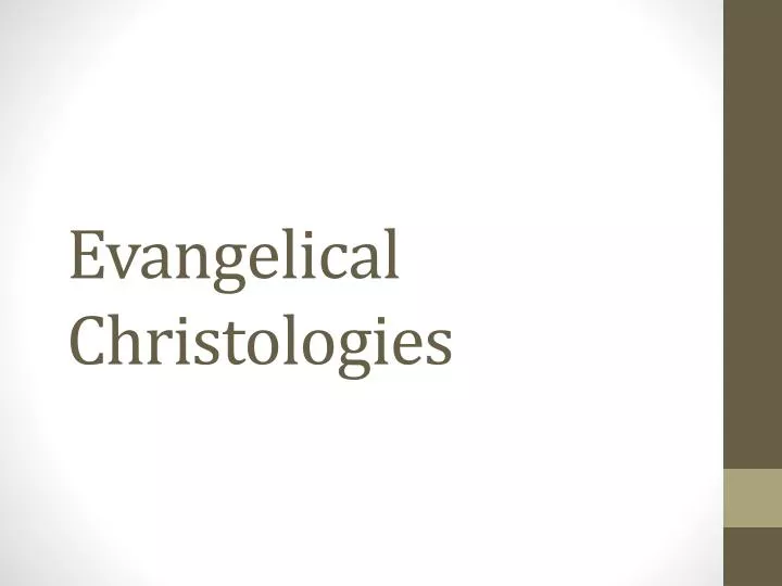 evangelical christologies