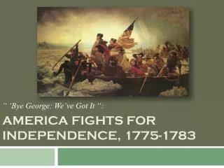 America fights for independence, 1775-1783