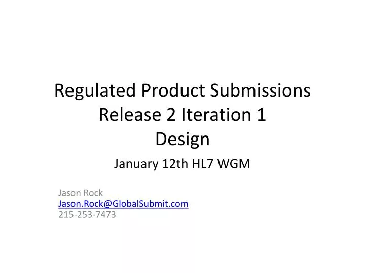 regulated product submissions release 2 iteration 1 design