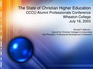 Ronald P. Mahurin	 Council for Christian Colleges &amp; Universities