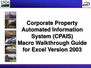 Corporate Property Automated Information System (CPAIS) Macro Walkthrough Guide