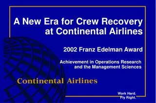 A New Era for Crew Recovery at Continental Airlines 2002 Franz Edelman Award