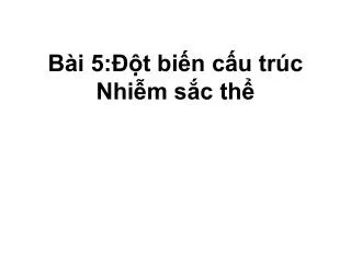 b i 5 t bi n c u tr c nhi m s c th
