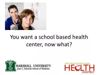 You want a school based health center, now what?