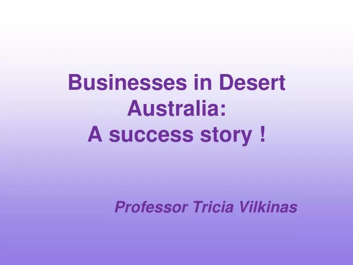 businesses in desert australia a success story