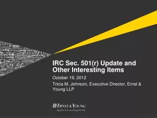 IRC Sec. 501(r) Update and Other Interesting Items