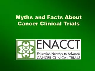 Myths and Facts About Cancer Clinical Trials
