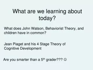 What are we learning about today?