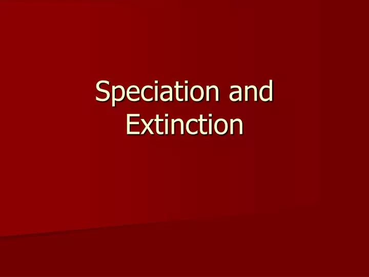 speciation and extinction