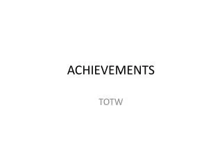 ACHIEVEMENTS