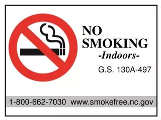 NO SMOKING 	- Indoors- G.S. 130A-497