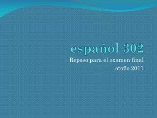 espa ol 302