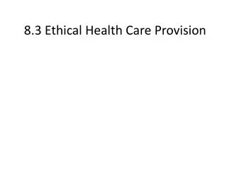 8.3 Ethical Health Care Provision