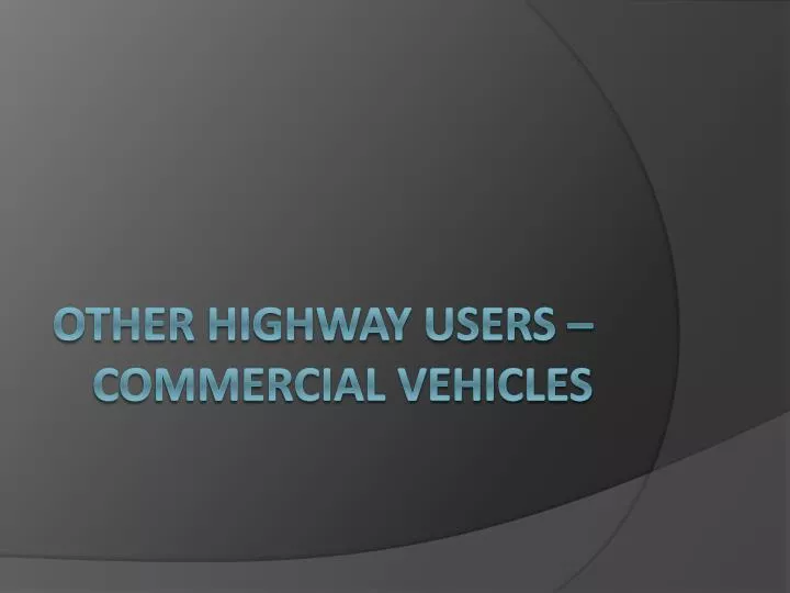 other highway users commercial vehicles
